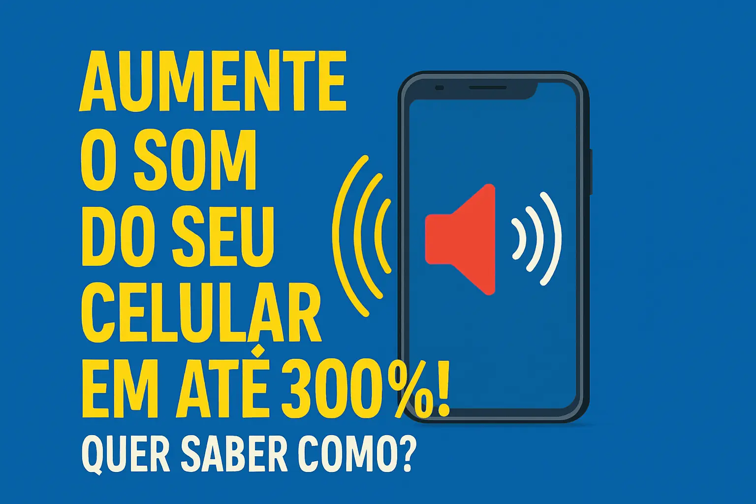 Este app aumenta o som do seu celular em até 300%! Quer saber como? 