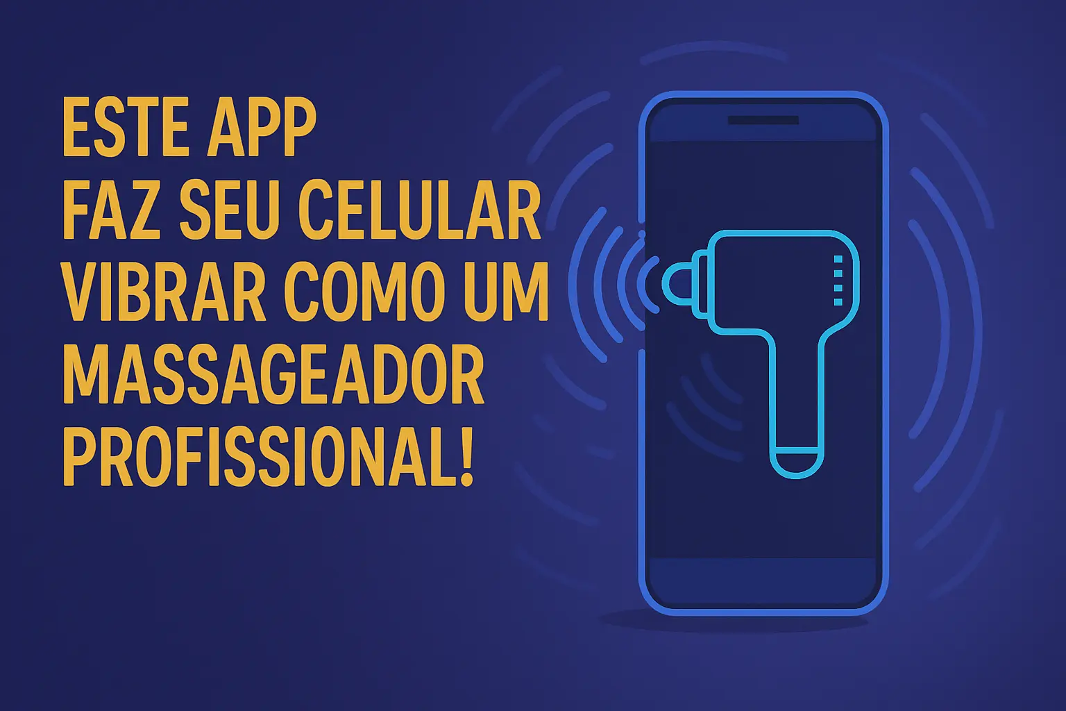 App que faz seu celular vibrar como um massageador profissional! 
